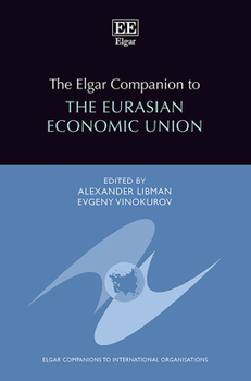 Hardcover The Elgar Companion to the Eurasian Economic Union (Elgar Companions to International Organisations series) Book