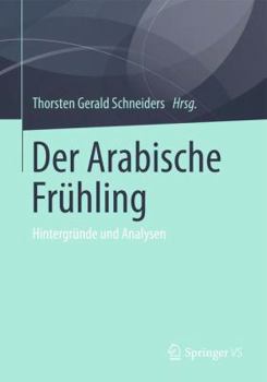 Paperback Der Arabische Frühling: Hintergründe Und Analysen [German] Book