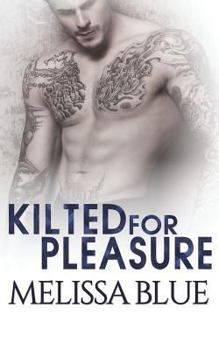 Kilted For Pleasure - Book #3 of the Under the Kilt