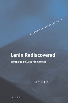Hardcover Lenin Rediscovered: What Is to Be Done? in Context Book