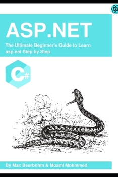 ASP.NET: The Ultimate Beginner's Guide to Learn asp.net Step by Step