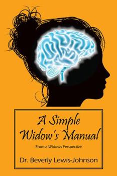 Paperback A Simple Widow's Manual: From a Widow's Perspective Book