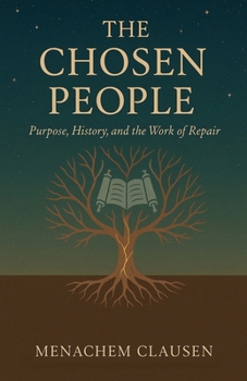 The Chosen People: Purpose, History, and the Work of Repair