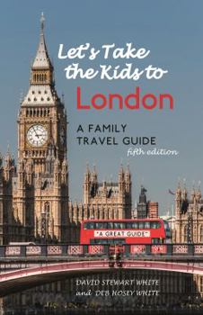 Paperback Let's Take the Kids to London: A Family Travel Guide Book