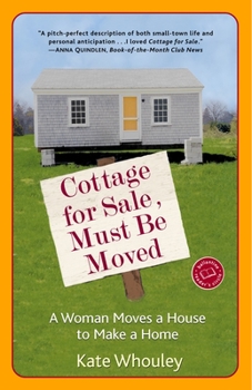 Paperback Cottage for Sale, Must Be Moved: A Woman Moves a House to Make a Home Book