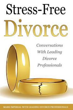 Paperback Stress-Free Divorce Volume 01: Leading Divorce Professionals Speak Book