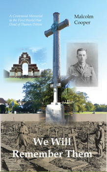 Paperback We Will Remember Them: A Centennial Memorial to the First World War Dead of Thames Ditton Book