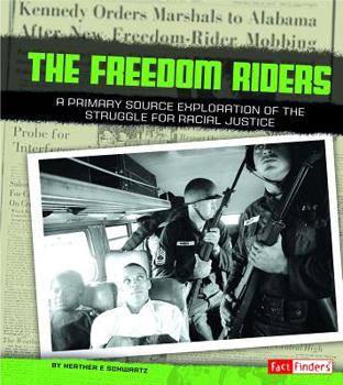 Hardcover Freedom Riders: A Primary Source Exploration of the Struggle for Racial Justice Book
