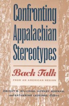Hardcover Confronting Appalachian Stereotypes: Back Talk from an American Region Book