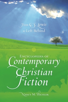 Hardcover Encyclopedia of Contemporary Christian Fiction: From C.S. Lewis to Left Behind Book