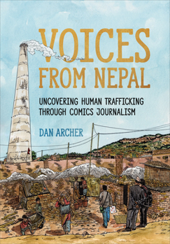 Hardcover Voices from Nepal: Uncovering Human Trafficking Through Comics Journalism Book