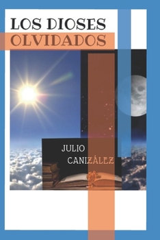 Paperback Los dioses Olvidados [Spanish] Book