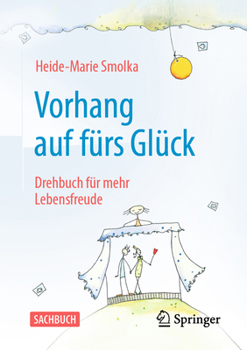 Paperback Vorhang Auf Fürs Glück: Drehbuch Für Mehr Lebensfreude [German] Book
