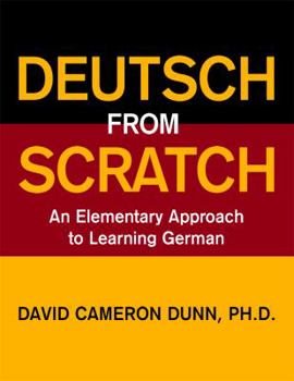 Paperback Deutsch From Scratch: An Elementary Approach to Learning German Book