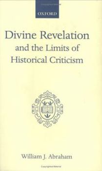 Hardcover Divine Revelation and the Limits of Historical Criticism Book