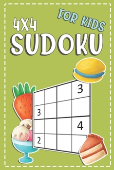 Paperback Sudoku For Kids 4x4: 100+ Sudoku Puzzles From Beginners To Intermediate - Fun And Challenging Book