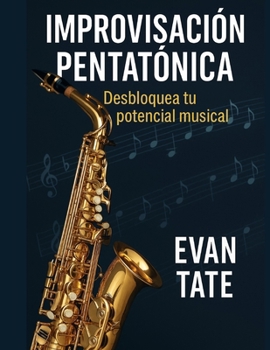 Paperback Improvisación Pentatónica: Desbloquea tu potencial musical [Spanish] Book