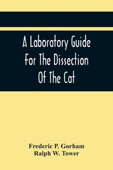 Paperback A Laboratory Guide For The Dissection Of The Cat Book