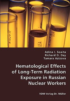 Paperback Hematological Effects of Long-Term Radiation Exposure in Russian Nuclear Workers Book