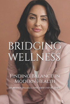 Paperback Bridging Wellness: Where Pharma Meets Functional Medicine: Finding Balance in Modern Health Book