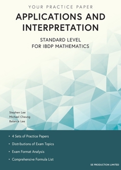 Paperback Applications and Interpretation Standard Level for IBDP Mathematics: Your Practice Paper Book