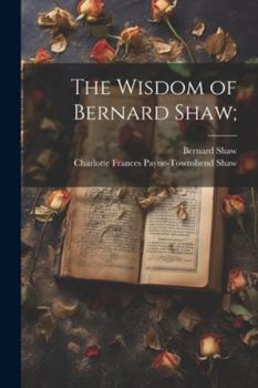 Paperback The Wisdom of Bernard Shaw; Book