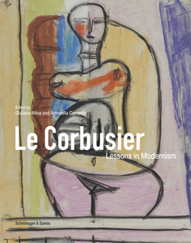 Hardcover Le Corbusier: Lessons in Modernism Book