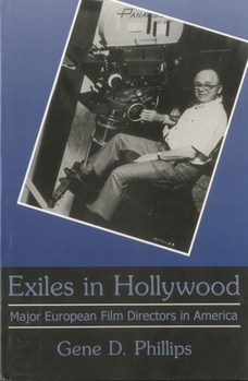 Hardcover Exiles In Hollywood: Major European Film Directors in America Book