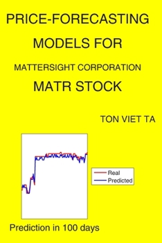 Paperback Price-Forecasting Models for Mattersight Corporation MATR Stock Book
