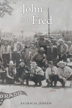 John or Is It Fred: A Glimpse of the Jensen Family Saga