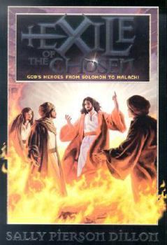 Paperback Exile of the Chosen: God's Heroes from Solomon to Malachi Book