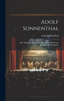 Hardcover Adolf Sonnenthal: Eine Künstlerlaufbahn Als Beitrag Zur Modernen Burgtheater-Geschichte [German] Book