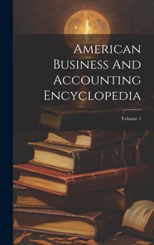 Hardcover American Business And Accounting Encyclopedia; Volume 1 Book