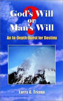 Paperback God's Will or Man's Will: An In-Depth Quest for Destiny Book