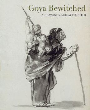Paperback Goya Bewitched: A Drawings Album Reunited Book