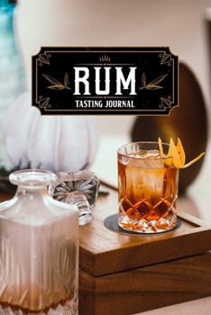 Rum Alcohol Distillery Tasting Sampling Costing Journal Notebook Diary Log Book - Decanter & Glass: Spirits Liquor Bartender Mixology Lover ... 6” x 9” Inch for Review Tracking and Testing