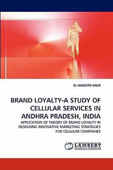 Paperback Brand Loyalty-A Study of Cellular Services in Andhra Pradesh, India Book
