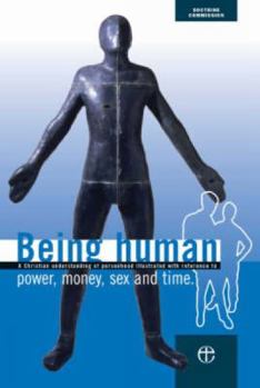 Paperback Being Human: A Christian Understanding of Personhood Illustrated with Reference to Power, Money, Sex and Time Book