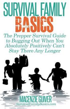 Paperback The Prepper Survival Guide to Bugging Out When You Absolutely Positively Can't Stay There Any Longer Book