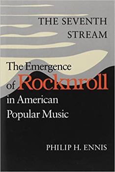 Paperback The Seventh Stream: The Emergence of Rocknroll in American Popular Music Book