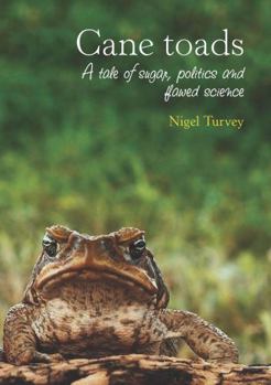 Paperback Cane Toads: A Tale of Sugar, Politics and Flawed Science Book