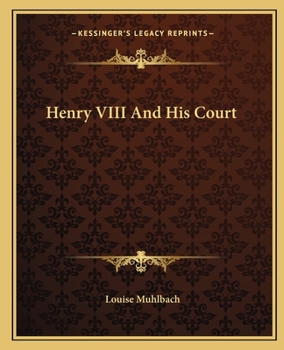 Paperback Henry VIII And His Court Book