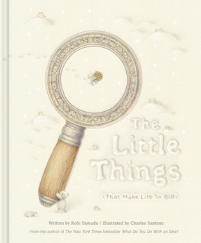 The Little Things (That Make Life So Big)