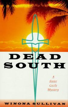 Dead South (Sister Cecile Mysteries) - Book #2 of the Sister Cecile Mystery