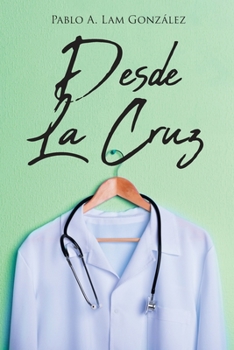 Paperback Desde La Cruz [Spanish] Book