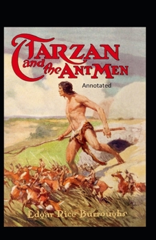 Paperback Tarzan and the Ant Men- By Edgar Rice(Annotated) Book