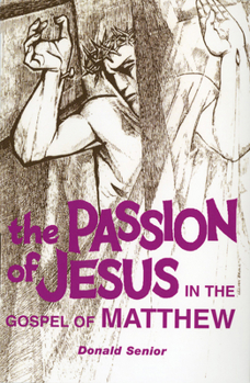 Paperback The Passion of Jesus in the Gospel of Matthew Book