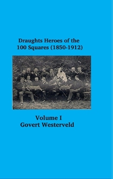 Hardcover Draughts heroes of the 100 squares (1850-1912) Letters A - H - Volume I Book