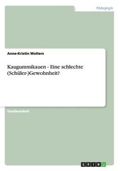 Paperback Kaugummikauen - Eine schlechte (Schüler-)Gewohnheit? [German] Book