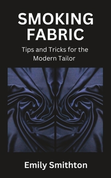 Paperback Smoking Fabric: Tips and Tricks for the Modern Tailor Book